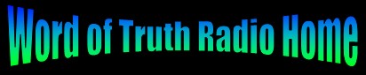 Word of Truth Radio Home